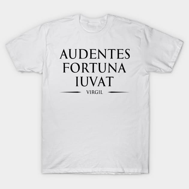 "audentes fortuna iuvat" Fortune favours the bold - VIRGIL in Latin Typography Motivational inspirational quote series 1 BLACK T-Shirt by FOGSJ